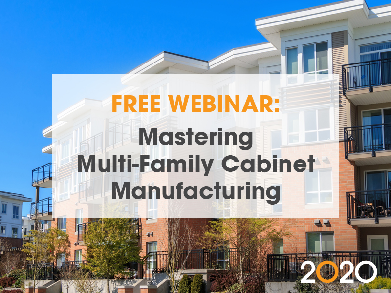 Webinar: Mastering Multi-Family Cabinet Manufacturing