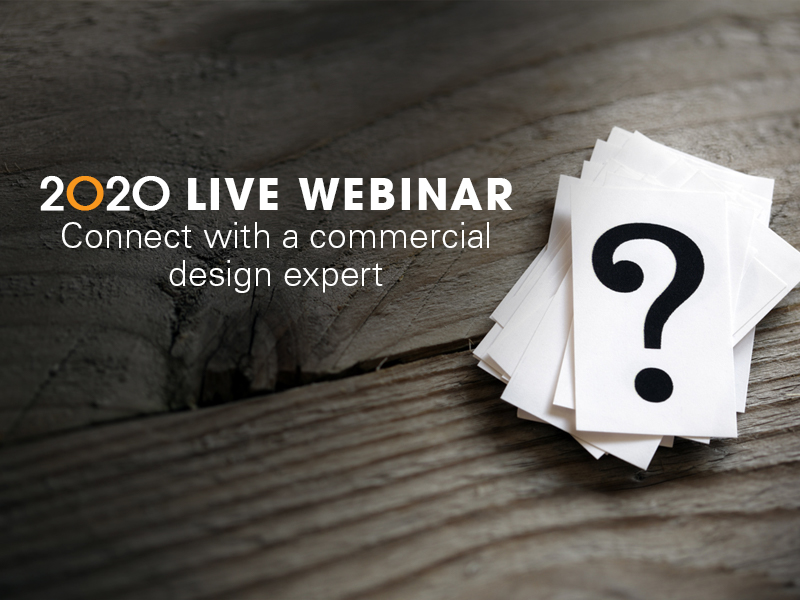 2020 Live Webinar - Connect with a commercial design expert