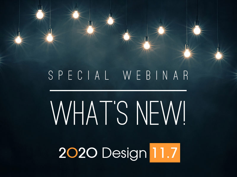 Special Webinar on 2020 Design v11.7