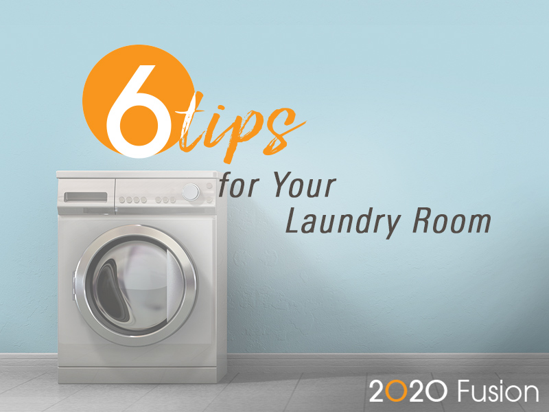 Six Tips for Your Laundry Room