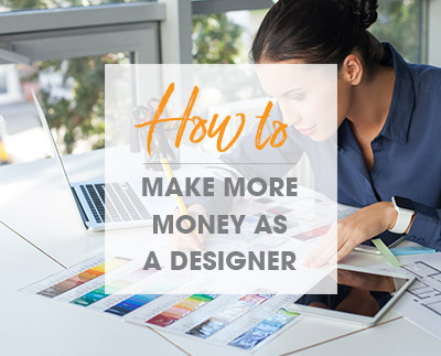 How to Make More Money as a Designer