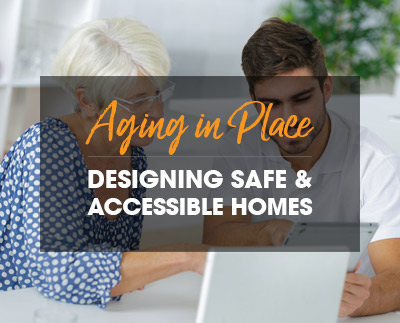 Aging in Place: Designing Safe & Accessible Homes