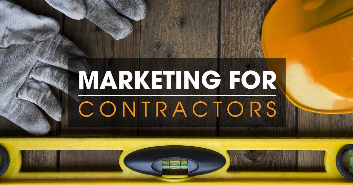 Marketing for contractors in the digital age