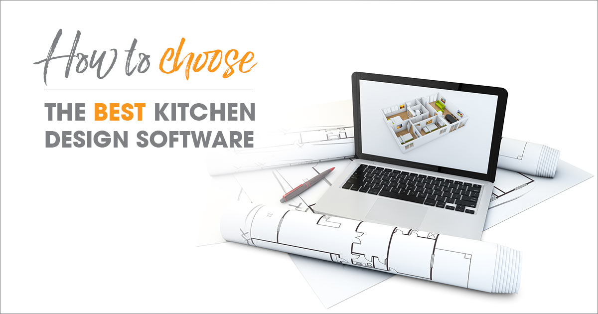 How to Choose the Best Kitchen Design Software for Your Business