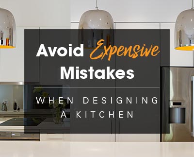 How to avoid expensive mistakes when designing a kitchen
