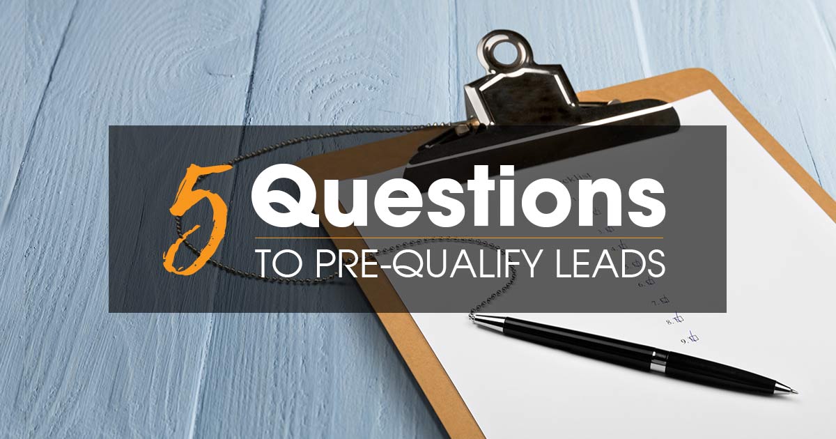 5 Questions to Pre-Qualify Your Kitchen and Bath Sales Leads