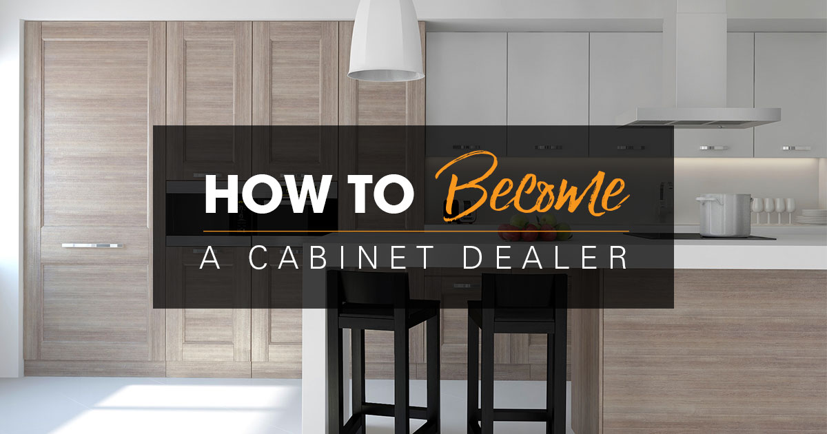 How to Become a Cabinet Dealer