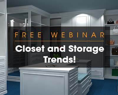 Webinar - Discover the latest closet and storage trends!