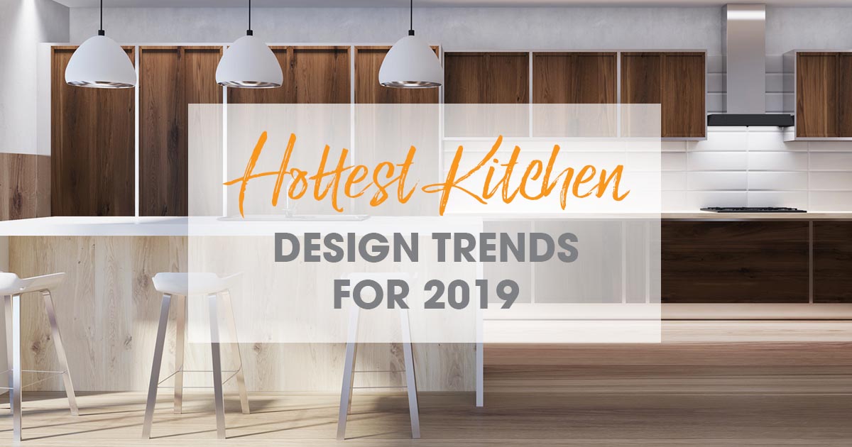 Hottest kitchen trends 2019