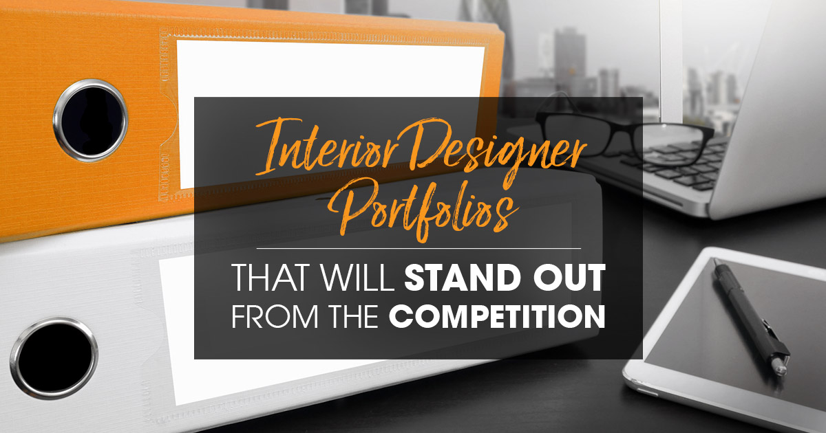 Interior Designer Portfolios That Will Stand out from the Competition