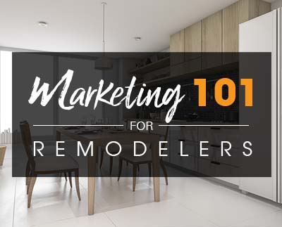 Marketing 101 for remodelers