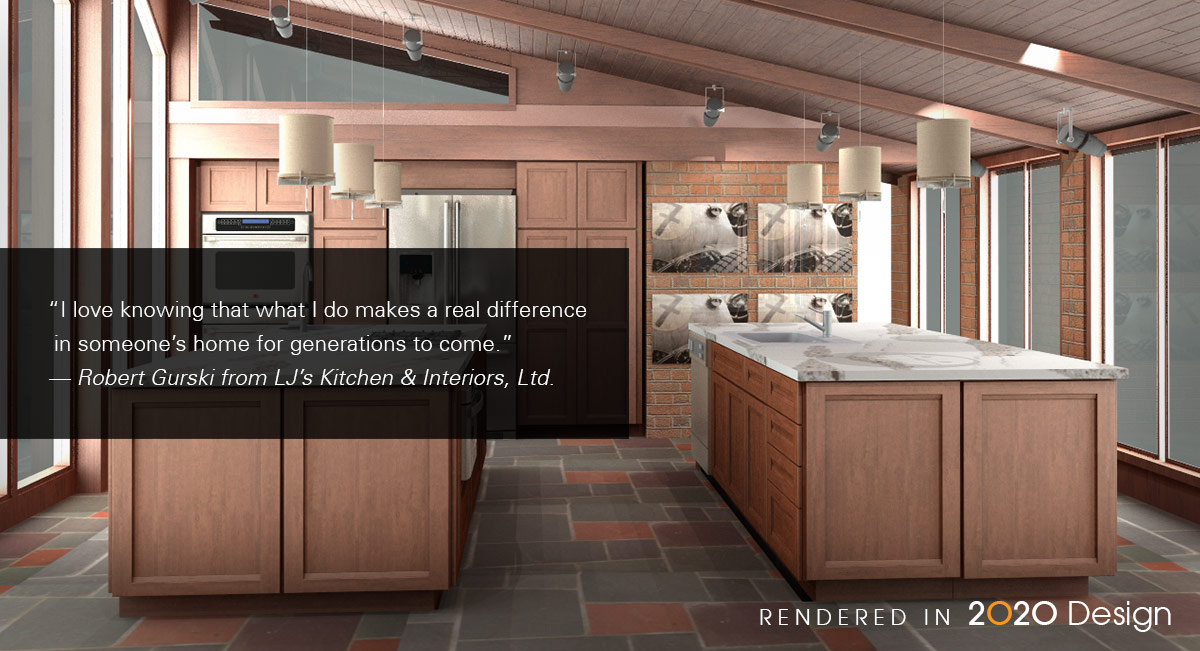 2020 Design Customer Spotlight: Robert Gurski from LJ’s Kitchens & Interiors, Ltd.