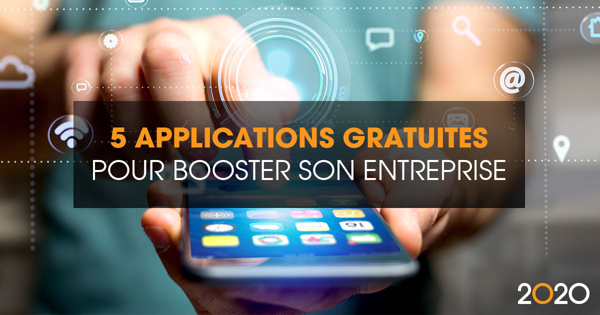 Les 5 applications gratuites à utiliser pour booster sa petite entreprise