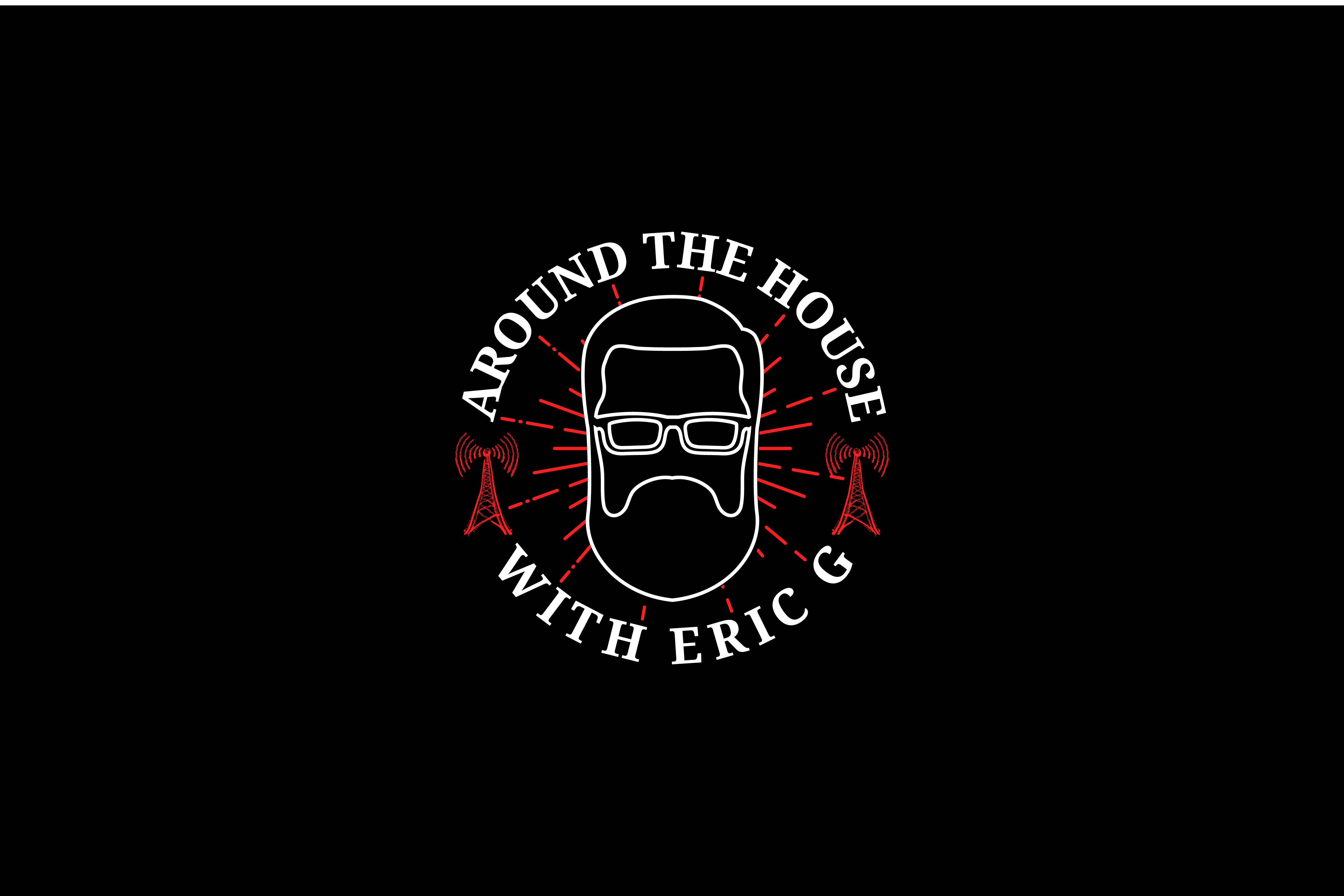 Around the House with Eric G