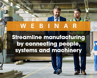 Streamline Manufacturing by Connecting People, Systems and Machinery