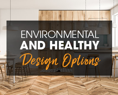 Environmental and Healthy Design Options