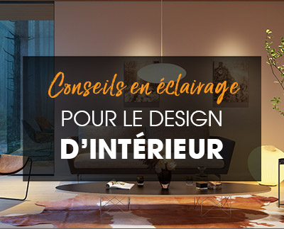 Conseils en éclairage pour le design d’intérieur