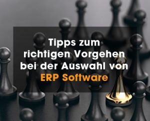 Tipps zum richtigen Vorgehen bei der Auswahl von ERP Software