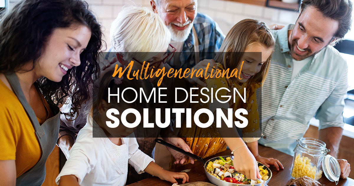Multigenerational home design solutions