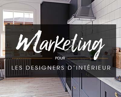 Stratégies et astuces de marketing pour votre entreprise de design d’intérieur