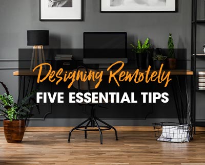 Blog - Designing Remotely – Five Essential Tips