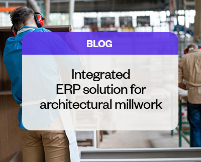 Integrated ERP solution for Architectural Millwork