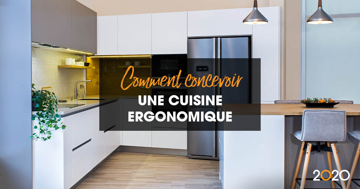 Comment concevoir une cuisine ergonomique