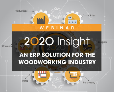 2020 Insight: ERP software made for the Woodworking Industry