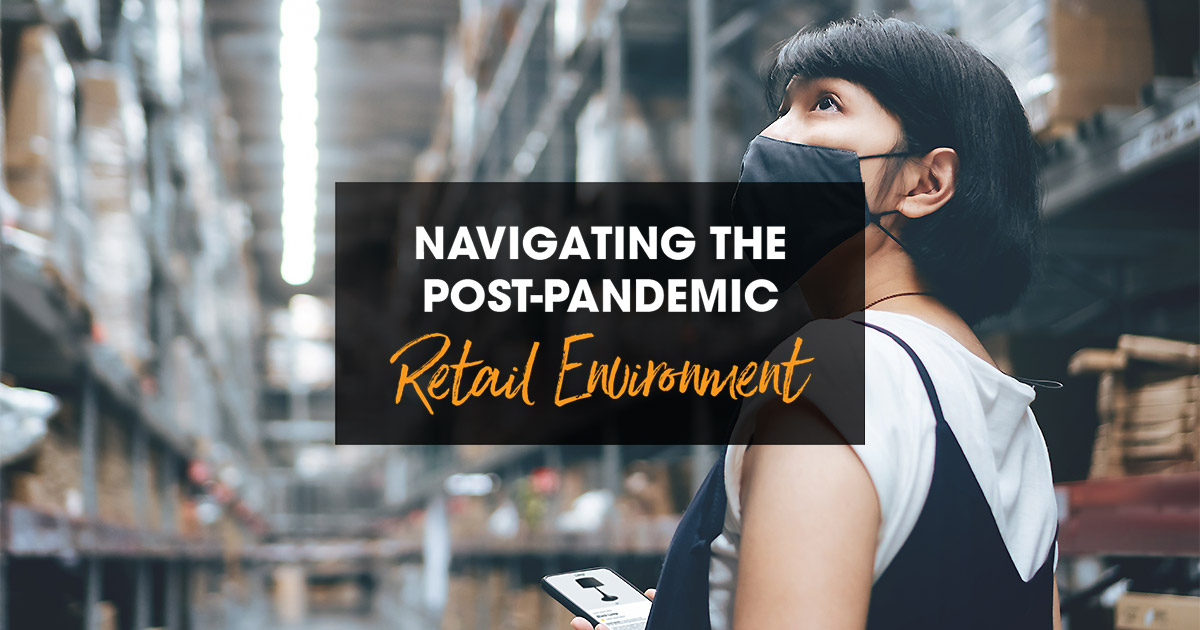 Navigating the post-pandemic retail environment
