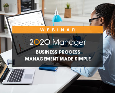 Business process management made simple with 2020 Manager