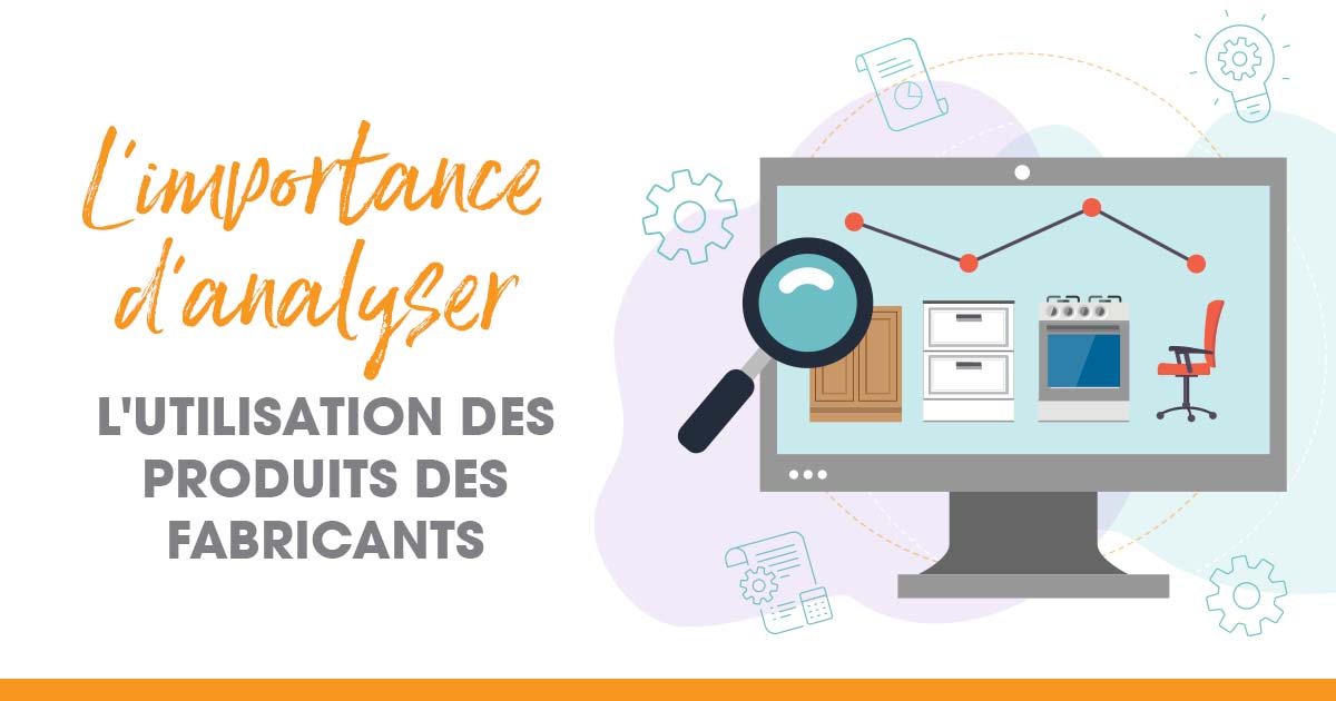 L’importance d’analyser l’utilisation des produits des fabricants