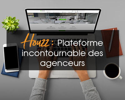 Houzz : plateforme incontournable des agenceurs