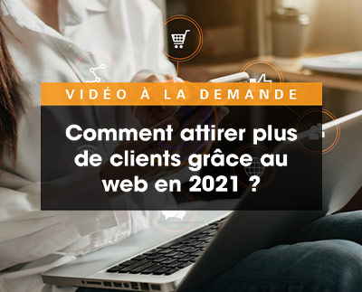 Attirer plus de clients grâce au web en 2021