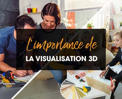 L’importance de la visualisation 3D