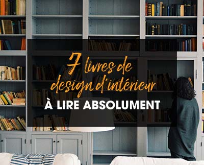 7 livres de design d’intérieur à lire absolument