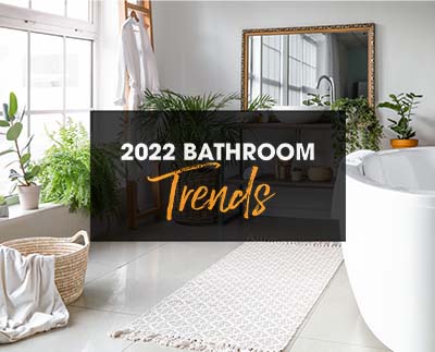 2022 Bathroom Design Trends