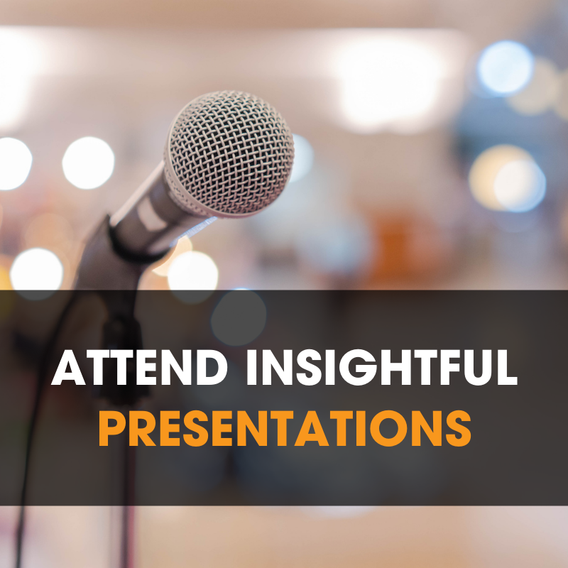 Attend educating & inspiring presentations