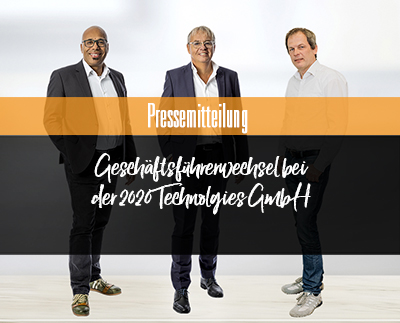 Geschäftsführerwechsel bei der 2020 Technologies GmbH