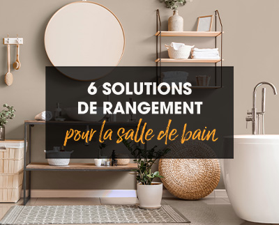 6 solutions de rangement astucieuses pour optimiser l’espace dans la salle de bain