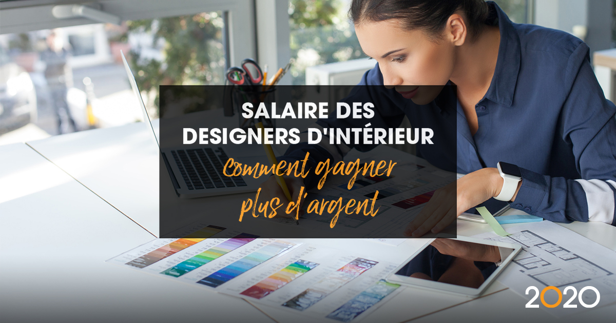 Salaire des designers d’intérieur : comment gagner plus d’argent