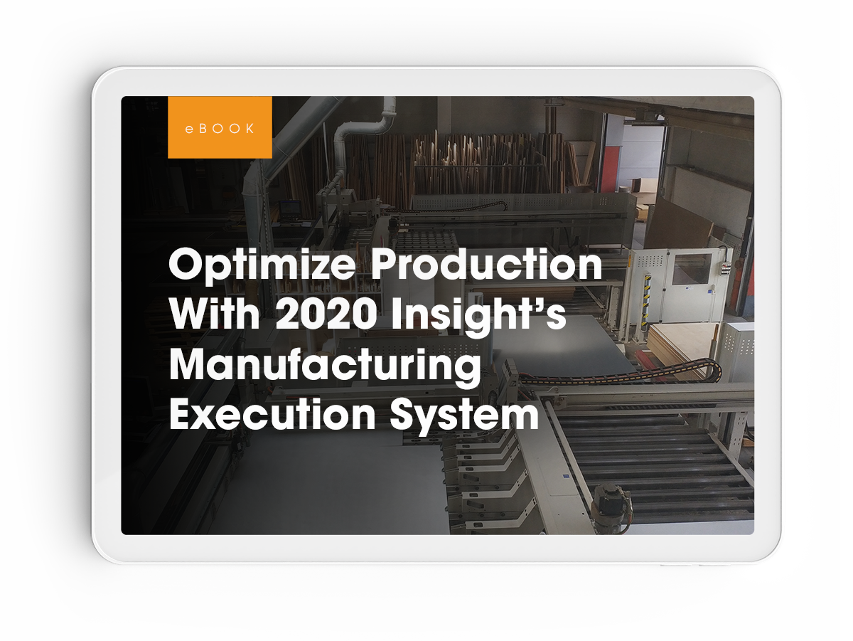 Optimize production with 2020 Insight’s Manufacturing Execution System (MES) solution