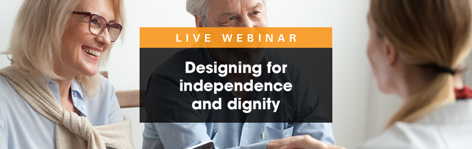 Designing for Independence and Dignity… Without Talking About It!