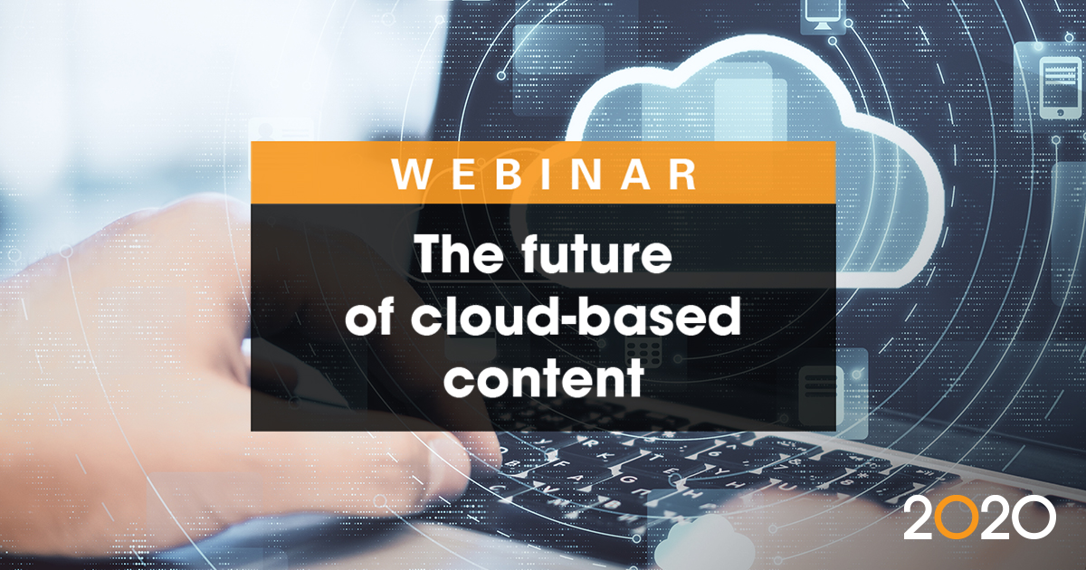 Webinar: The Future of Cloud-Based Content
