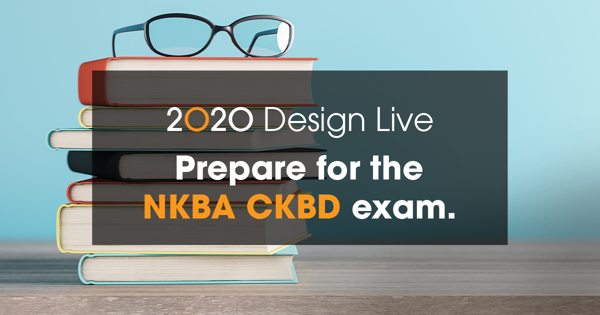 Preparing for the NKBA CKBD exam with 2020 Design Live