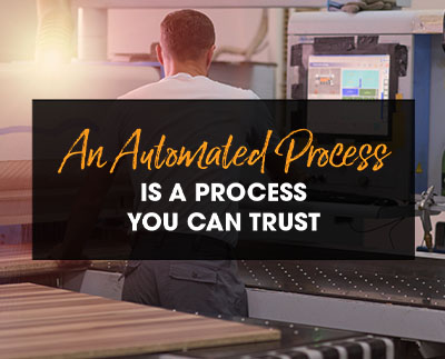 An automated process is a process you can trust