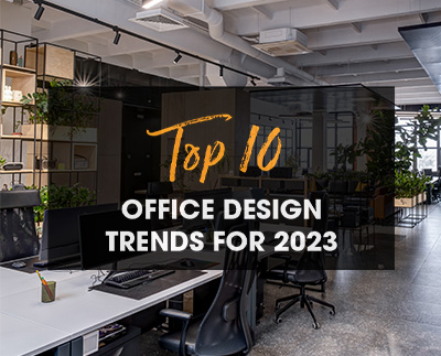 Top 10 Office Design Trends for 2023