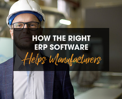 How the right ERP software helps manufacturers