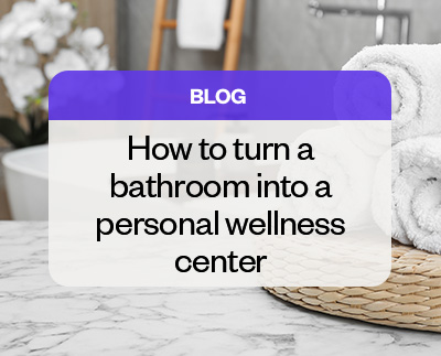 How to turn a bathroom into a personal wellness center