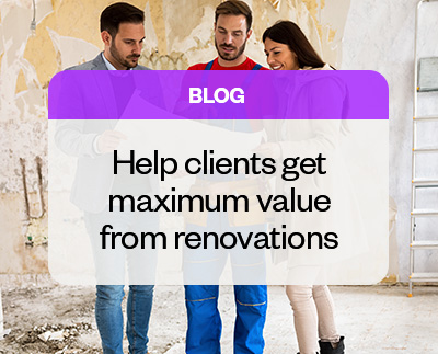 Help clients get maximum from renovations