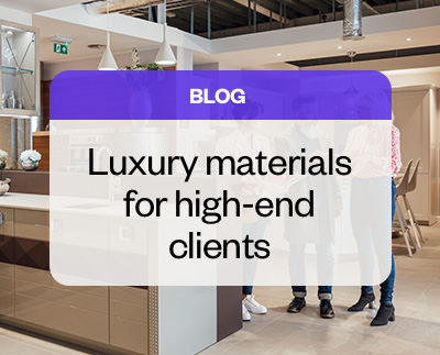 Luxury materials for high-end clients